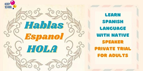 Learn Spanish Language with Native Speaker. Private Trial For Adults tickets
