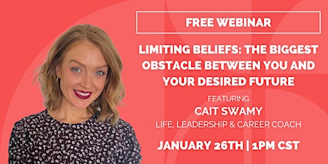 Limiting Beliefs: The Biggest Obstacle Between You and Your Desired Future tickets