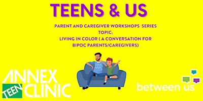 Teens & Us- Parent and caregiver workshop