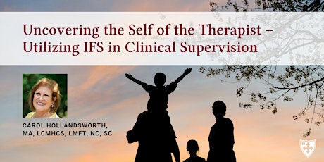 Uncovering the Self of the Therapist - Utilizing IFS Clinicl Supervision tickets