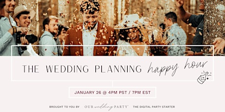 Our Wedding Party's  Wedding Planning Happy Hour: Advice & Inspo biglietti