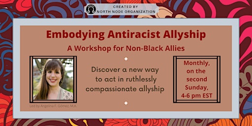 Embodying Antiracist Allyship: A Workshop for Non-Black Allies primary image