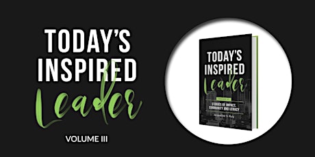 Today's Inspired Leader Vol. III Virtual Book Launch tickets