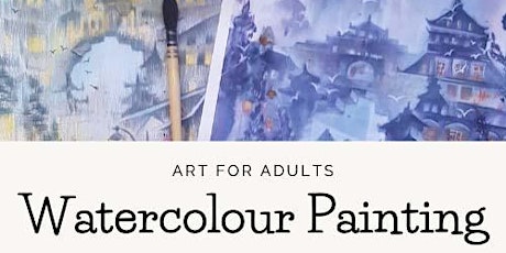 WATERCOLOUR PAINTING CLASS FOR ADULTS tickets