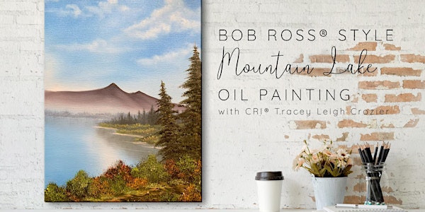 Bob Ross ® Style Mountain Lake Oil Painting with Tracey Leigh Crozier