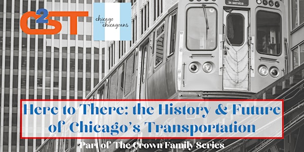 Here to There: The History & Future of Chicago's Transportation