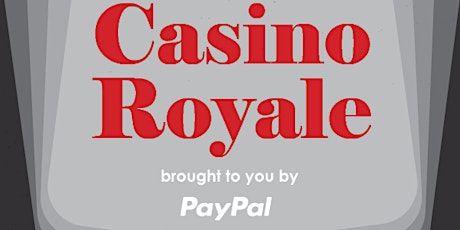 Casino Royale Gala Event - Brought to you by PayPal primary image