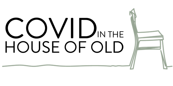 COVID in the House of Old: Virtual Launch and Artist Talk