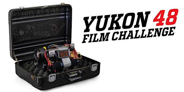 Yukon48 Film Challenge Screening