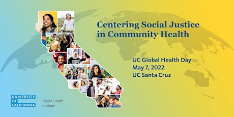 UC Global Health Day 2022: Centering Social Justice in Community Health tickets