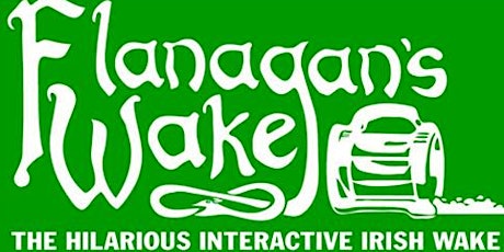 Flanagan's Wake - Fort Wayne - An interactive comedy with music tickets