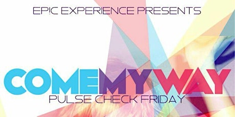 EP!C The Xperience Presents Pulse Check Friday primary image