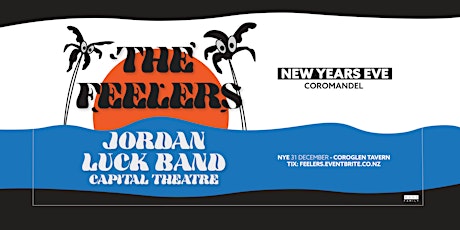 The Feelers, Jordan Luck Band, Capital Theatre - NYE Coroglen Tavern primary image