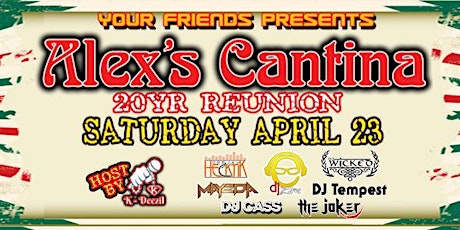 Your Friends Presents "Alex Cantina 20yr Reunion" Blind Tiger Santa Barbara primary image