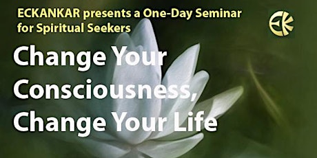 Image principale de Change Your Consciousness, Change Your Life - ECKANKAR Ontario 2016 Regional Seminar