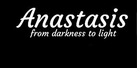 Imagem principal do evento Anastasis - From darkness to light