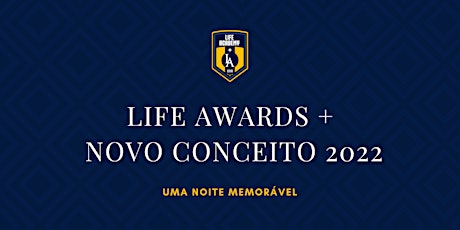 Imagem principal do evento Life Awards + Novo Conceito 2022