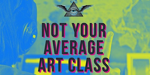 Imagem principal do evento NOT YOUR AVERAGE ART CLASS
