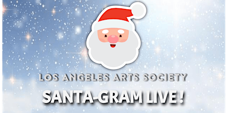 (Custom Pre-Recorded Video only) LA Arts Society Presents: Santa-Gram Live!