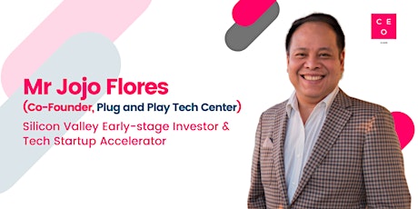 CEO Class - Mr Jojo Flores (Co-Founder, Plug and Play Tech Center)