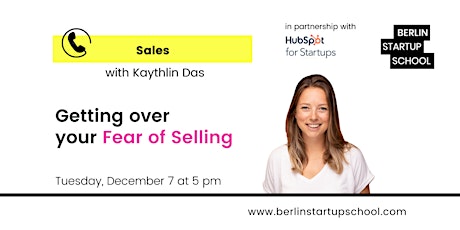 Getting over your Fear of Selling with Kaythlin Das from Hubspot for Startu