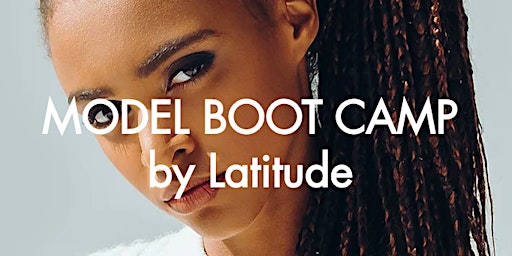 Modeling Boot Camp Open Casting Call