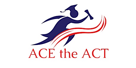 ACE the ACT Informational Session