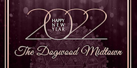 New Year's Eve 2022 at The Dogwood Midtown in HOUSTON, TX primary image