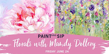 Paint and Sip  Florals  w. Mandy Dollery  Friday  24 June tickets