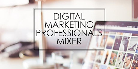 Digital Marketing Professionals Mixer primary image