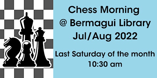 Chess Morning @ Bermagui Library, Jul 2022 - Aug 2022