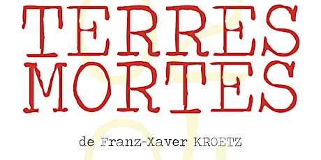 Image principale de Pièce de théâtre "Terres mortes" de Franz-Xaver-Kroetz