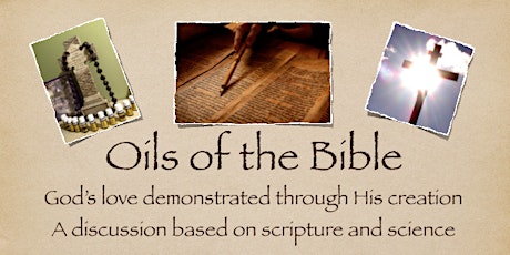 Oils Of the Bible with a Special Wine and Bread Fellowship primary image