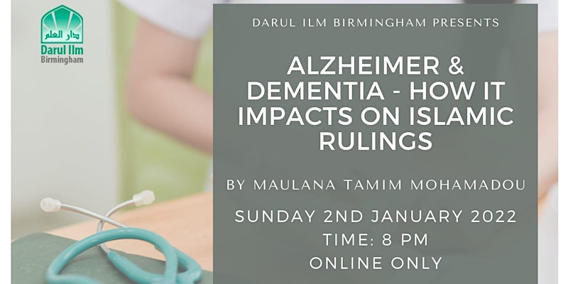 Alzheimer & Dementia – How it Impacts on Islamic Rulings