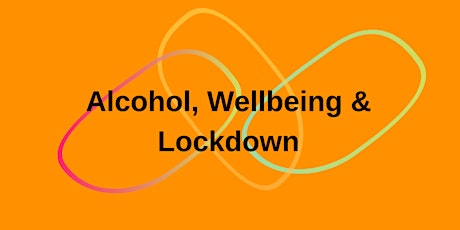 December Webinar - Exploring Alcohol, Lockdown  and Wellbeing primary image