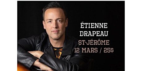 Étienne Drapeau-Intime et Acoustique - St-Jérôme -12 mars 2022/19h30 - 25$ tickets