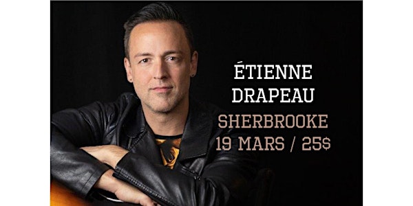 Étienne Drapeau - Intime et Acoustique - Sherbrooke  -19 mars 2022 - 25$