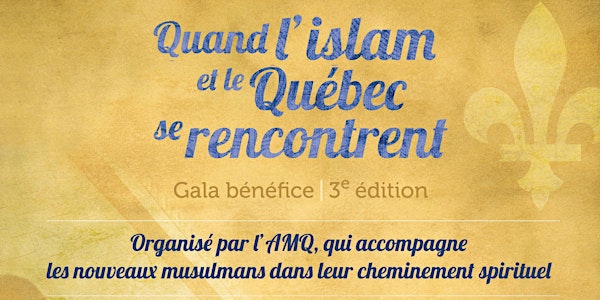 Gala-Bénéfice "Quand l'islam et le Québec se rencontrent''
