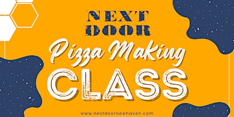 Pizza Making Class at Next Door! tickets