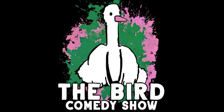 The Bird Comedy Show tickets