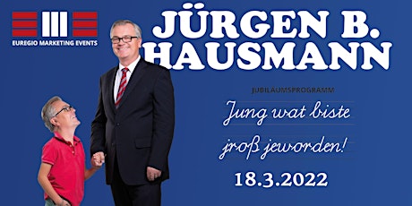Jürgen B. Hausmann „Jung, wat biste jroß jeworden!“ tickets