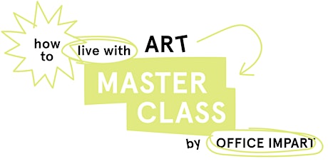 How to live with Art: Masterclass by OFFICE IMPART Tickets