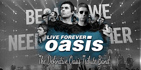 Live Forever Oasis Tribute @The Button Factory tickets