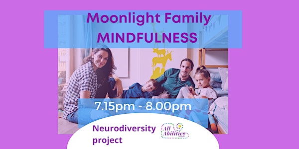 Moonlight Family Mindfulness/ neurodiversity group 4 weeks/full program €15
