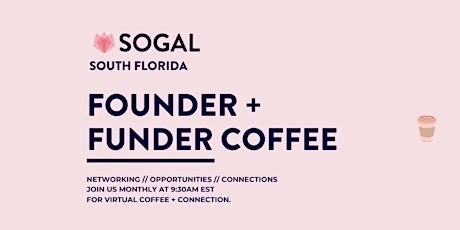 Virtual Founder + Funder Coffee (SoGal South Florida) tickets
