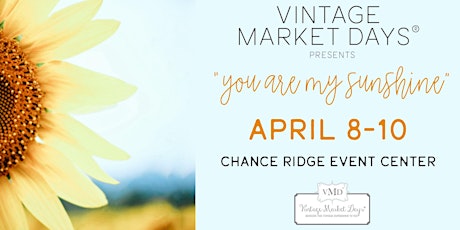 Vintage Market Days® of Omaha presents "You Are My Sunshine" tickets