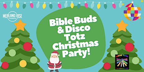 Bible Buds & Disco Totz Christmas Party