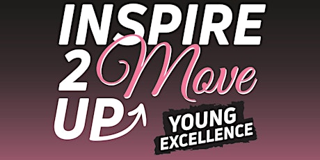 Inspire To Move Up: Young Excellence #2