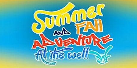 Summer Fun & Fall Adventure at the "Well" primary image