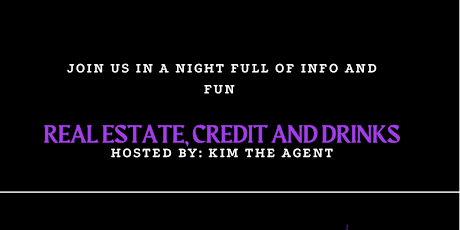 Real estate, credit and drinks with Kim the agent tickets